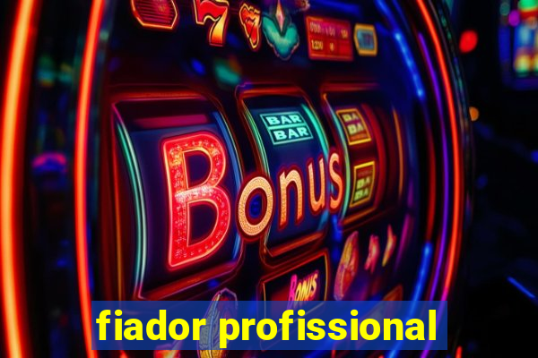 fiador profissional